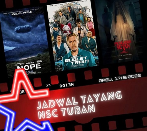 Jadwal Tayang Bioskop Nsc Tuban 17 Agustus 2022 Nope Bullet Train Dan Pengabdi Setan 2 3582